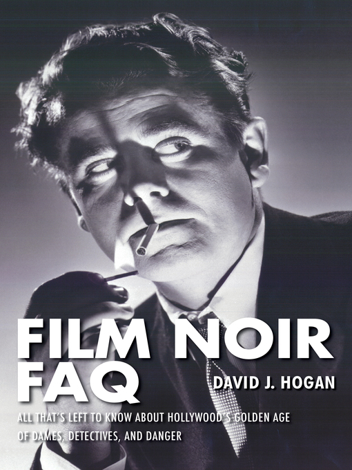 Title details for Film Noir FAQ by David J. Hogan - Available